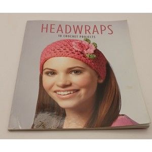 Crochet Headwraps Head Band Ear Warmer Leisure Arts Pattern Book 10 Projects